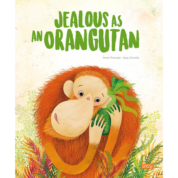 Sassi Big Feelings Books - Jealous as an Orangutan