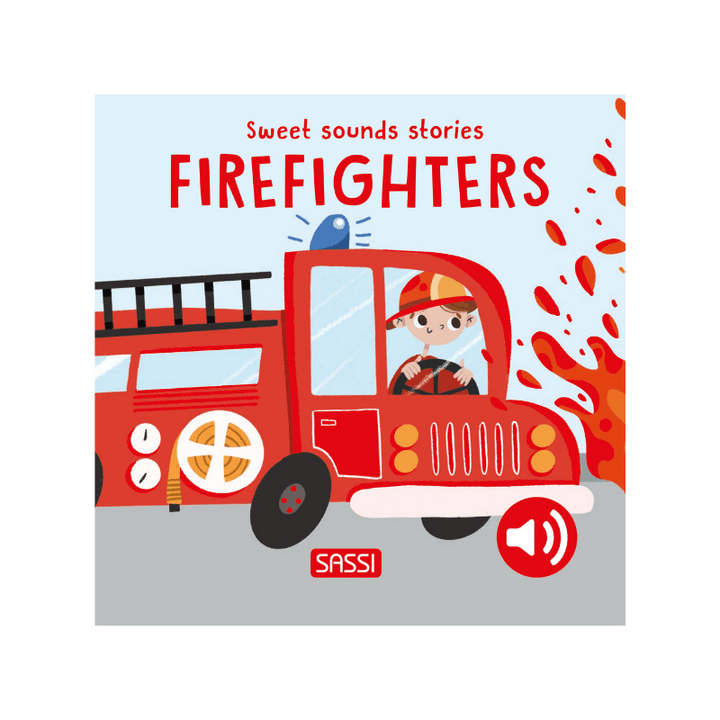Sassi Board Book Sweet Sounds Stories - Firefighters