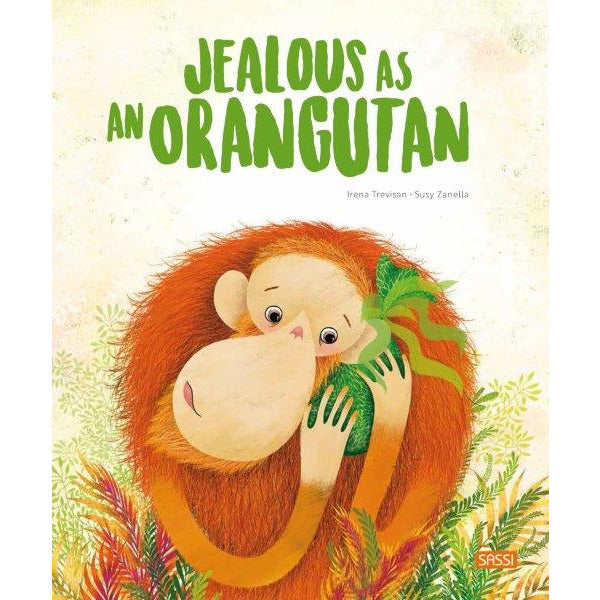 Sassi Big Feelings Books - Jealous as an Orangutan